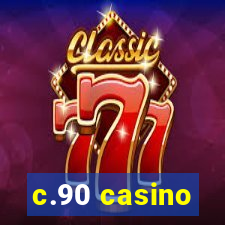 c.90 casino